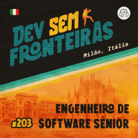Engenheiro de Software Sênior em Milão, Itália - Dev Sem Fronteiras #203
