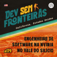 Engenheiro de Software na NVIDIA no Vale do Silício, Estados Unidos - Dev Sem Fronteiras #179