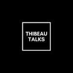 Thibeau Talks