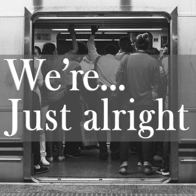 Were . . . Just Alright