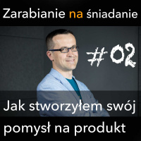 ZNS 02: Jak stworzyłem swój własny produkt