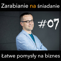 ZNS 07: Łatwe pomysły na biznes. Czy istnieją?