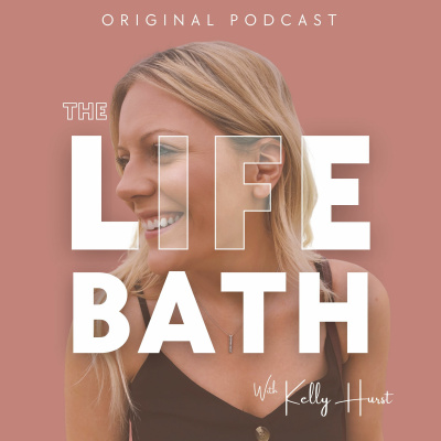 The Life Bath Podcast