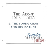 The Aesop for Children, Episode 3: The Young Crab and His Mother