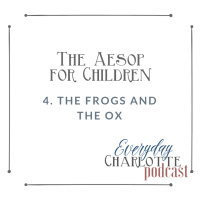 The Aesop for Children, Episode 4: The Frogs and the Ox