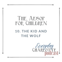 The Aesop for Children, Episode 10: The Kid and the Wolf