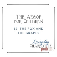 The Aesop for Children, Episode 12: The Fox and the Grapes