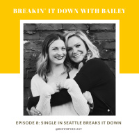 Episode 8: Single In Seattle Breaks It Down