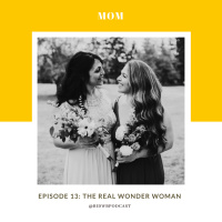 Episode 13: The Real Wonder Woman