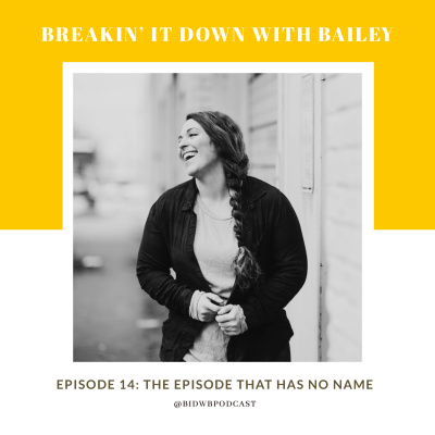 Breakin It Down With Bailey