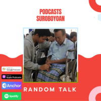 Eps 4. Random Talk (Podcast Suroboyoan) We Talk When We Want !