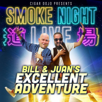 Smoke Night LIVE – Bill  Juan’s Excellent Adventure