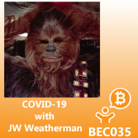 COVID-19 with JW Weatherman BEC035
