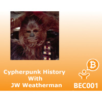 Cypherpunk History with JW Weatherman BEC001