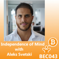 Independence of Mind with Aleks Svetski BEC043