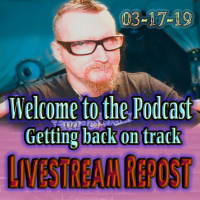 Getting Back on Track - Sunday Livestream Repost 3-17-19