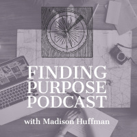 Finding Purpose Podcast – Episode 1