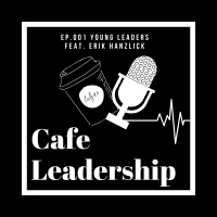 Young Leaders Ep. 001 - Feat. Erik Hanzlick: Vision and Collaboration