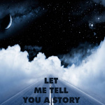 Let Me Tell You A Story