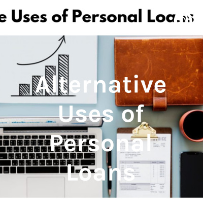 Alternative Uses Of Personal Loans