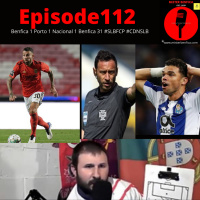 Episode 112: Benfica 1 Porto 1 and Nacional 1 Benfica 3 #LigaNOS R31amp32 #SLBFCP #CDNSLB