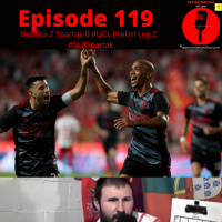 Episode 119: Benfica 2 Spartak 0 #UCL Prelim Leg 2 #SLBSpartak