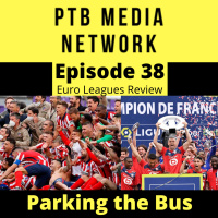 Bonus Content: Parking the Bus Episode 38: European Big 5 Leagues Review