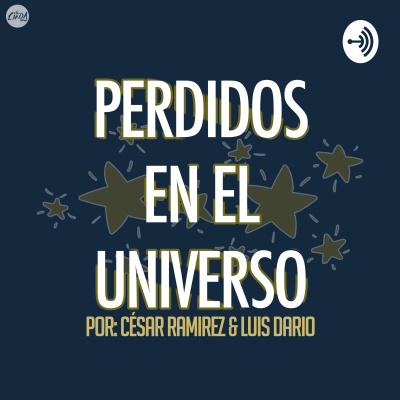 Perdidos En El Universo | Podcast