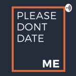 Please Dont Date Me