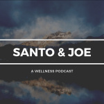 Santo  Joe | A Wellness Podcast
