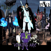 The ShackTalk Episode 163: Villains Arc 