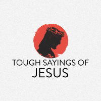 03/12/23- East Rock Campus: Tough Sayings of Jesus Part 2- Pastor Jared Link