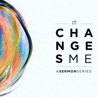 It Changes Me - Week 02