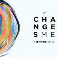 It Changes Me - Week 04