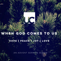 When God Comes To Us - Week 04