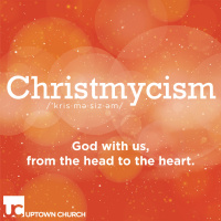 Christmycism Week 01: Experiential