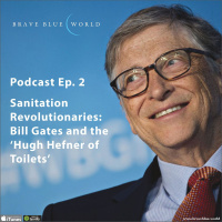 Sanitation Revolutionaries: Bill Gates and the ‘Hugh Hefner of Toilets’