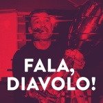 Fala, Diavolo!