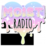 [moist] Radio
