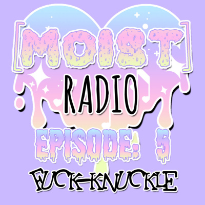 [moist] Radio