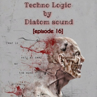 Techno Logic by Diatom sound[episode 16]