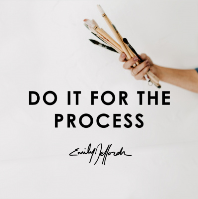 Do It For The Process