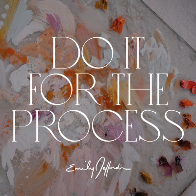 Do It For The Process
