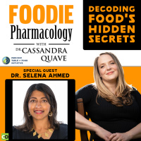Decoding Foods Hidden Secrets with Dr. Selena Ahmed
