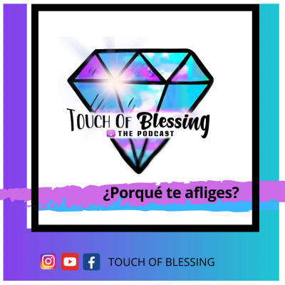 Touch Of Blessing The Podcast