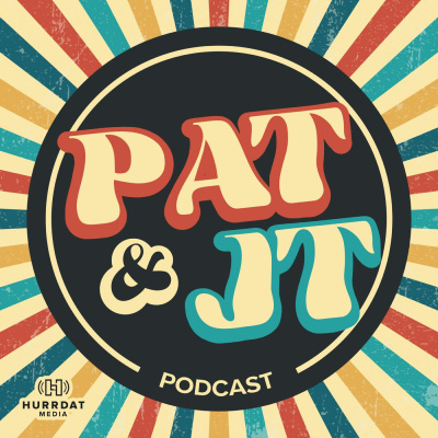 Pat And Jt Podcast