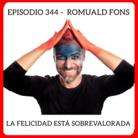 La FELICIDAD está SOBREVALORADA // ROMUALD FONS - El estoicismo es un buen refugio.