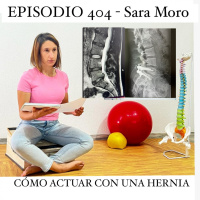 Hernias ¿OPERAR O NO? con Sara Moro // QUÉ TIPO DE VIDA LLEVAR PARA MEJORAR