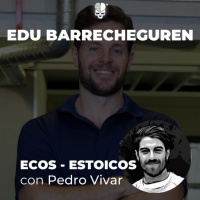 ECOS ESTOICOS 08 Edu Barrecheguren: Analizando a Sócrates, Epicteto, Jocko Willink y Edu Barrecheguren.