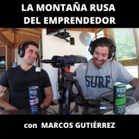 LA MONTAÑA RUSA DEL EMPRENDEDOR con Marcos Gutiérrez